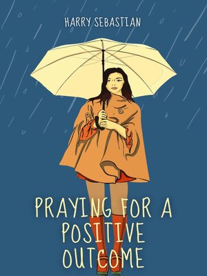 cover image of Praying for A Positive Outcome